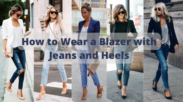 How to Wear a Blazer with Jeans and Heels - FashionQuo