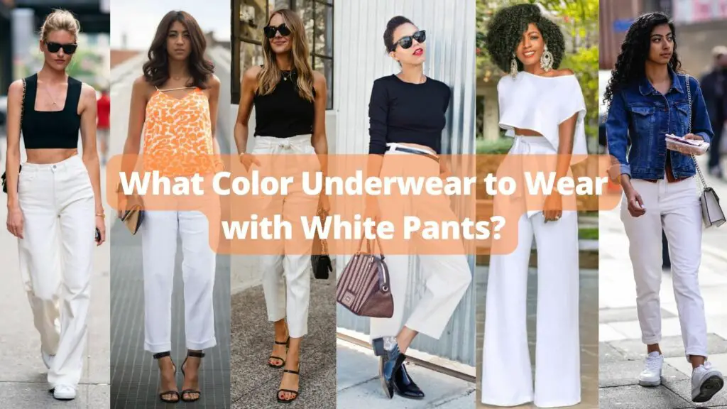 What Color Underwear to Wear with White Pants