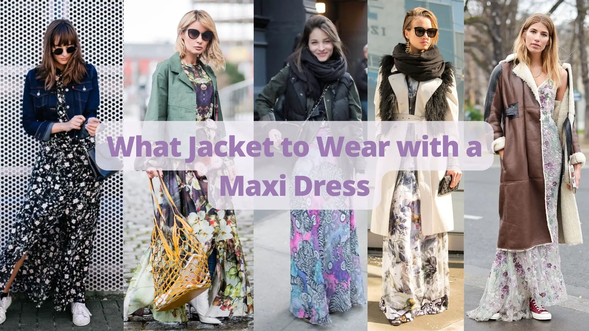 What Jacket to Wear with a Maxi Dress