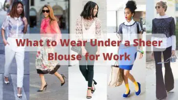 What to wear under a sheer blouse for work
