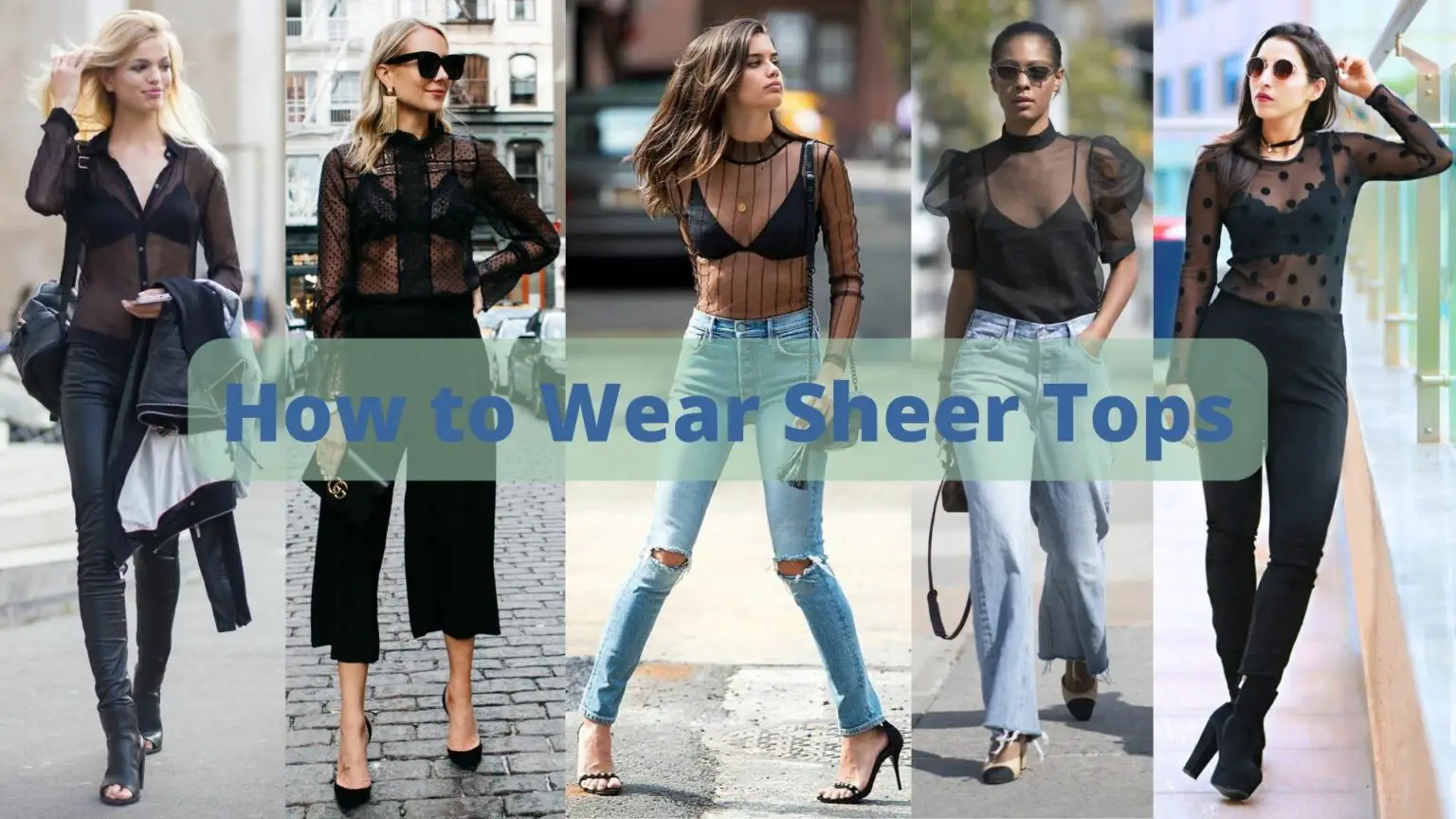 How to Wear Sheer Tops - FashionQuo