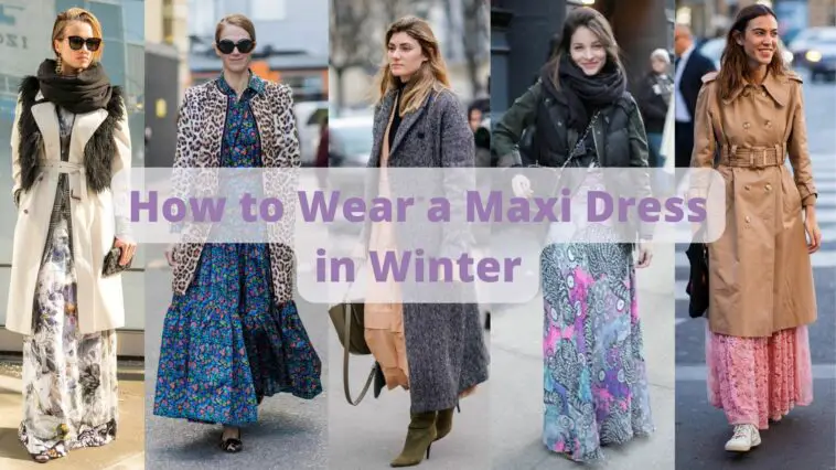 How to Wear a Maxi Dress in Winter