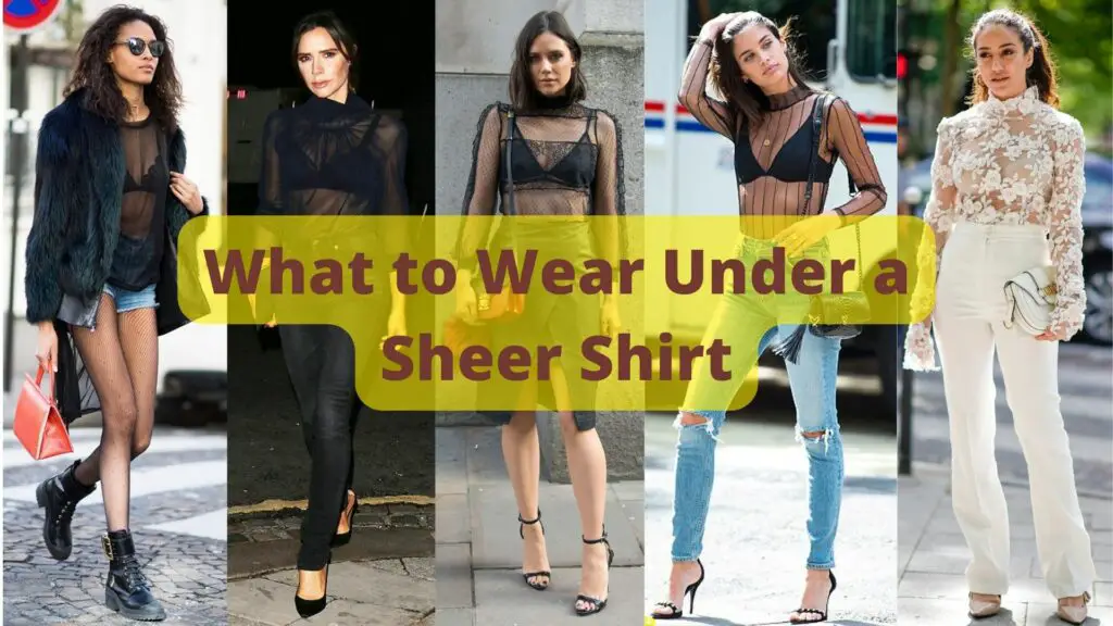 What to wear under a sheer shirt