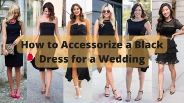 How to Accessorize a Black Dress for a Wedding