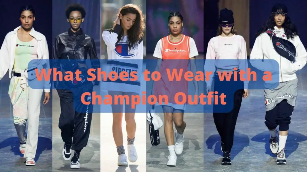 What Shoes to Wear with a Champion Outfit