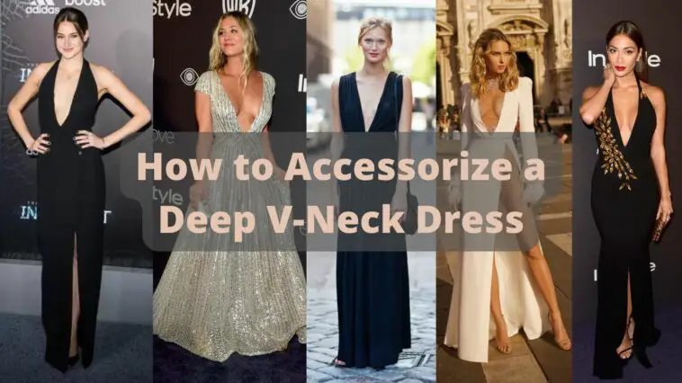 How to Accessorize a Deep V-Neck Dress