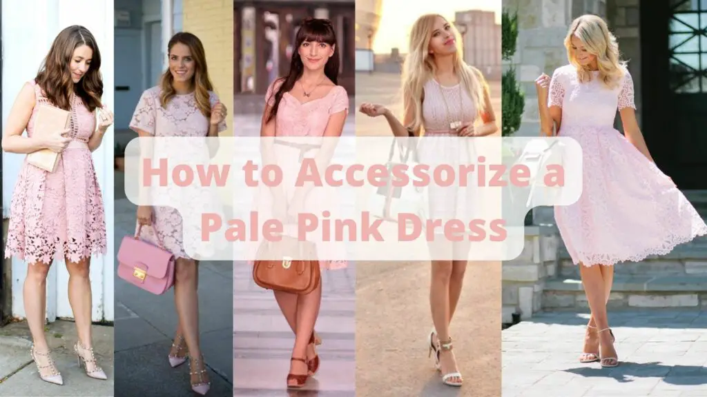 How to Accessorize a Pale Pink Dress