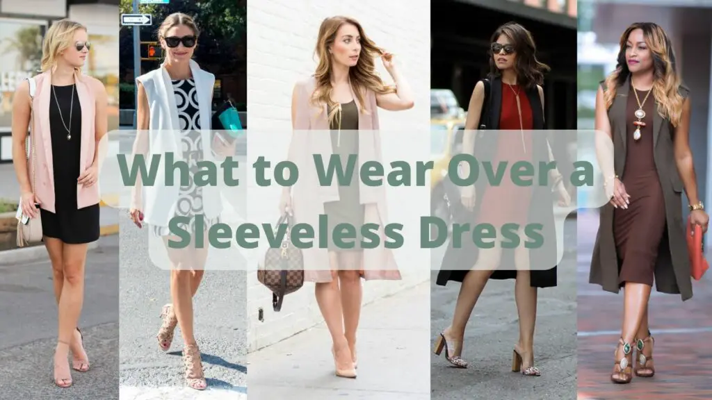 What to Wear Over a Sleeveless Dress