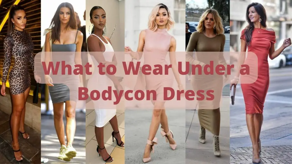What to Wear Under a Bodycon Dress