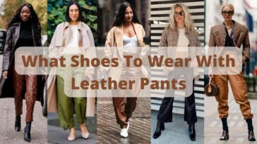 What Shoes To Wear With Leather Pants