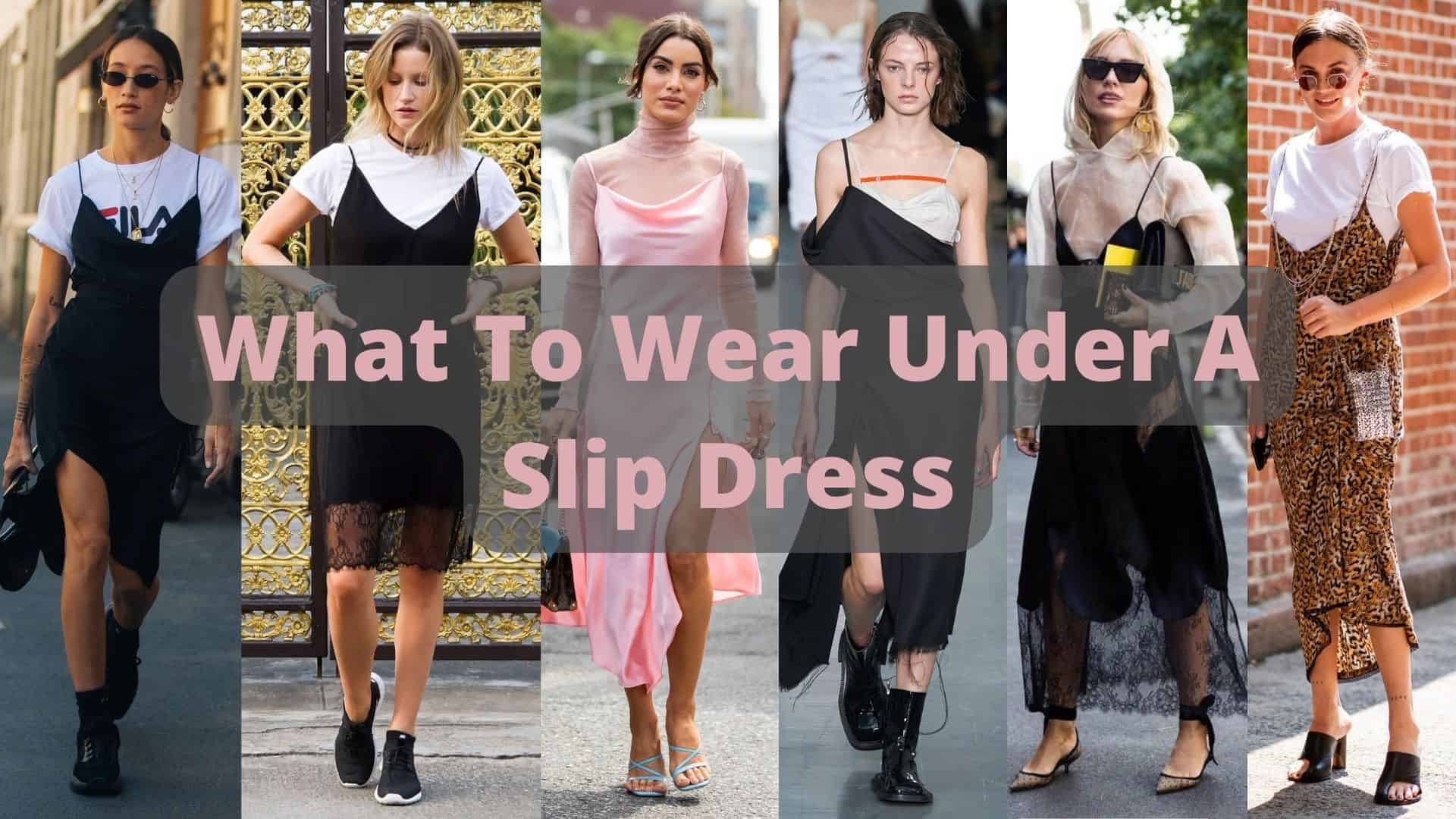What To Wear Under A Slip Dress