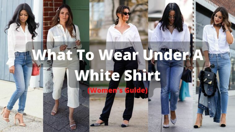 What To Wear Under a White Shirt (Women's Guide) for 2024