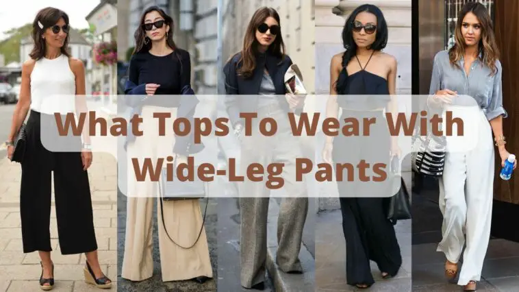 What Tops To Wear With Wide-Leg Pants